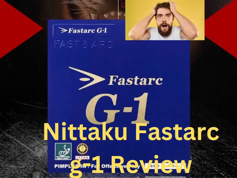 Nittaku Fastarc G-1 Review