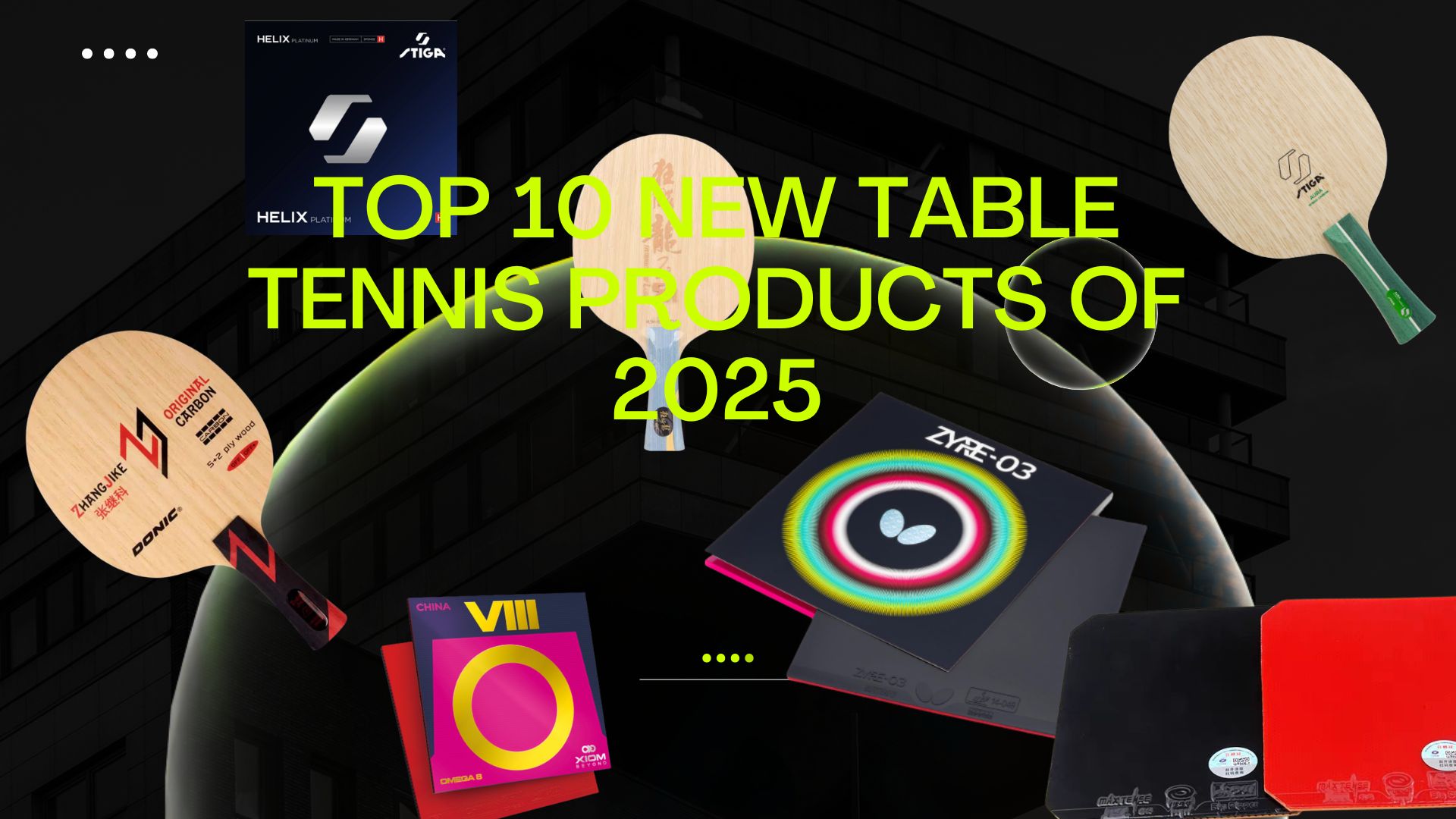 Top 10 New Table Tennis Products of 2025